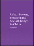 Urban Poverty, Housing and Social Change in China
