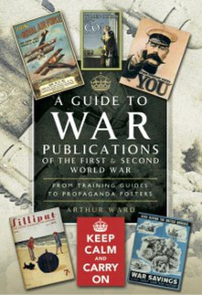 Guide to War Publications of the First & Second World War