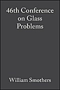 46th Conference on Glass Problems - William J. Smothers