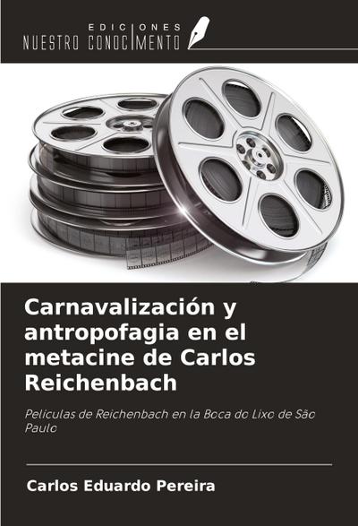 Carnavalización y antropofagia en el metacine de Carlos Reichenbach