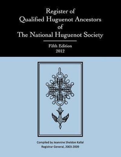 Register of Qualified Huguenot Ancestors of The National Hug