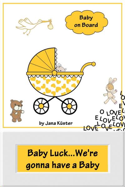 Baby Luck...We’re gonna have a Baby