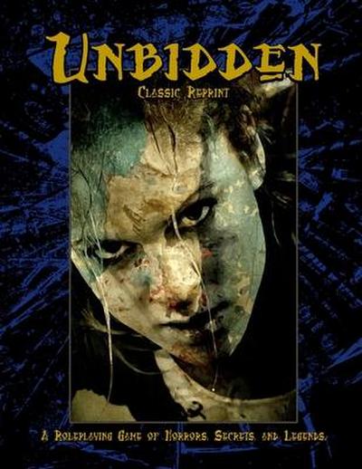 Unbidden (Classic Reprint): A Roleplaying Game of Horrors, Secrets, and Legends