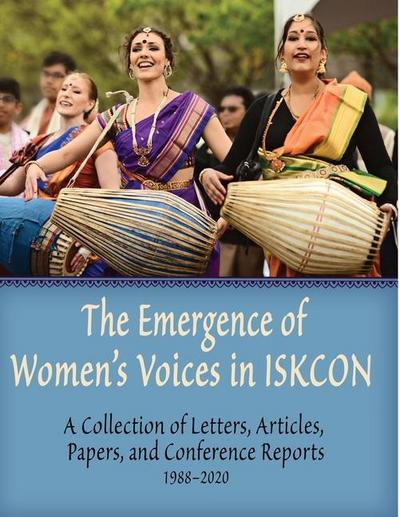 The Emergence of Women’s Voices in ISKCON: A Collection of Letters, Articles, Papers, and Conference Reports from 1988 to 2020