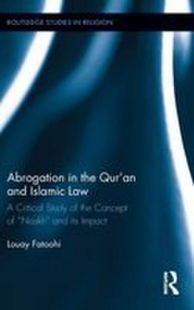 Abrogation in the Qur’an and Islamic Law