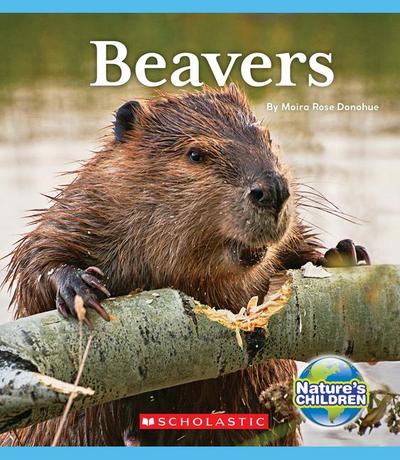 Beavers (Nature’s Children)