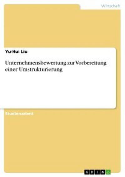Unternehmensbewertung zur Vorbereitung einer Umstrukturierung