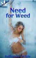 The Need For Weed
