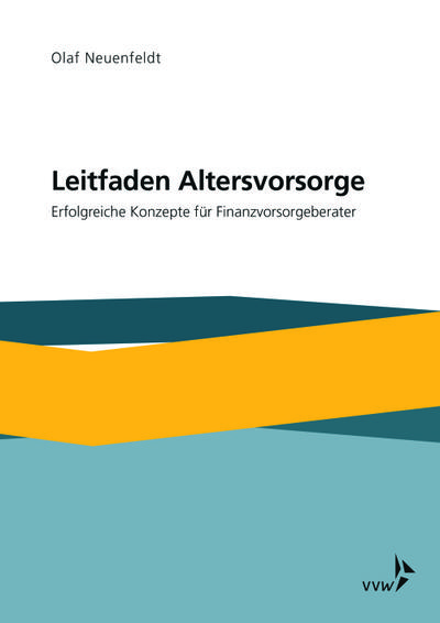 Leitfaden Altersvorsorge: Erfolgreiche Konzepte für Finanzvorsorgeberater