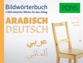 PONS Bildwörterbuch Arabisch: Die 1.500 nützlichsten Wörter für den Alltag