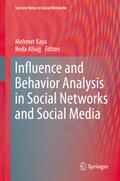 Influence and Behavior Analysis in Social Networks and Social Media