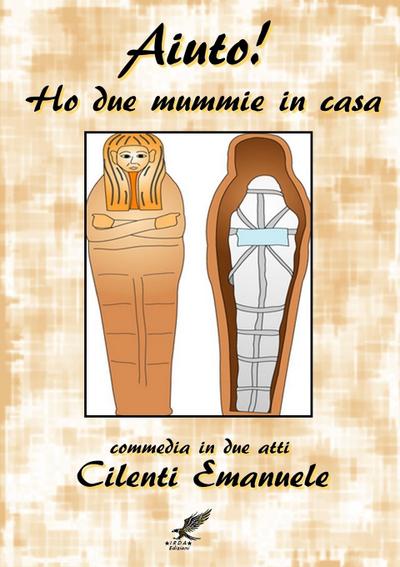 Ho due mummie in casa - Commedia in due atti