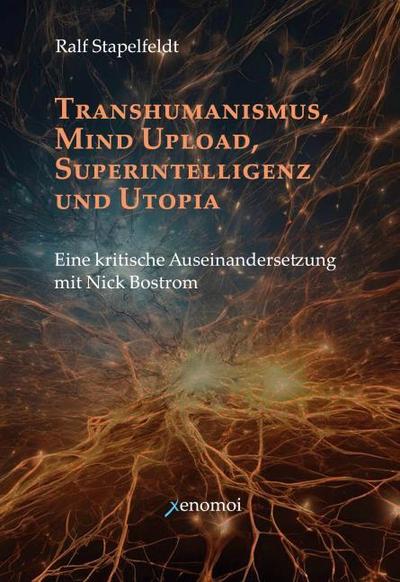 Transhumanismus, Mind Upload, Superintelligenz und Utopia