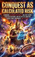 Conquest as Calculated Risk