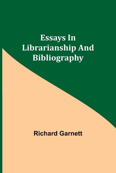 Essays In Librarianship And Bibliography