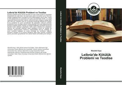 Leibniz’de Kötülük Problemi ve Teodise