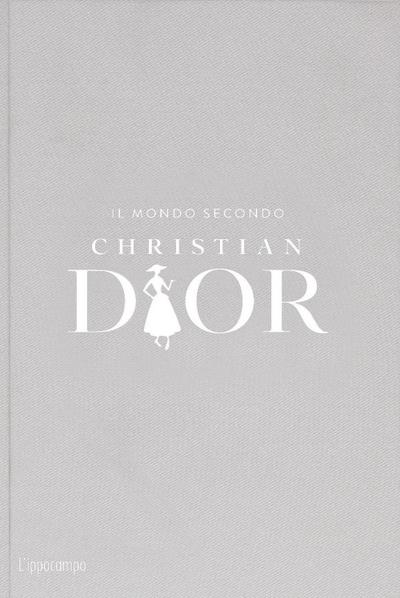 Il mondo secondo Christian Dior