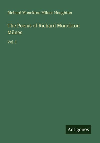The Poems of Richard Monckton Milnes