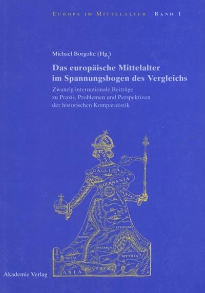 Das europäische Mittelalter im Spannungsbogen des Vergleichs