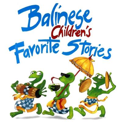 Balinese Children’s Favorite Stories