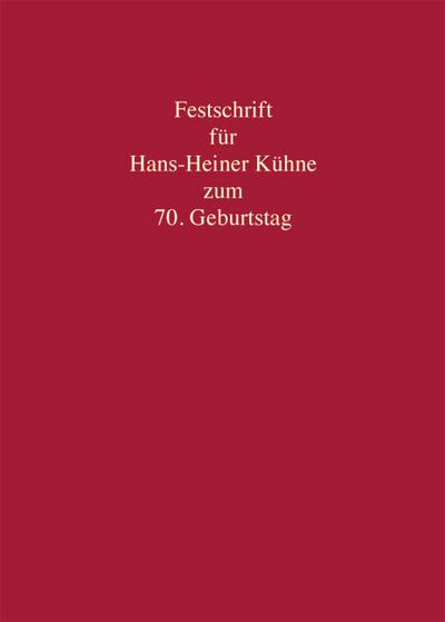 Festschrift für Hans-Heiner Kühne zum 70. Geburtstag am 21. August 2013