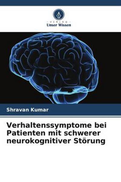 Verhaltenssymptome bei Patienten mit schwerer neurokognitiver Störung