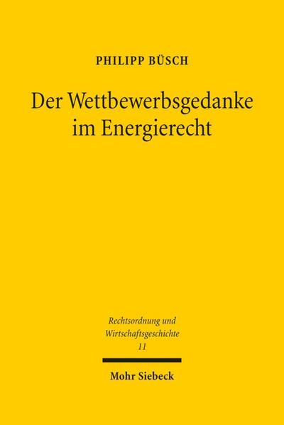 Der Wettbewerbsgedanke im Energierecht
