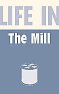 Life in the Mill