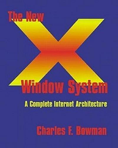 The New X Window System: An Internet Architecture for Clustered