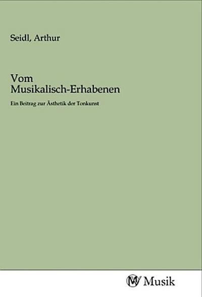 Vom Musikalisch-Erhabenen