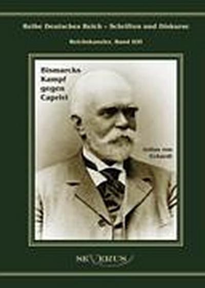 Bismarcks Kampf gegen Caprivi