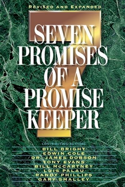 The Seven Promises of a Promise Keeper (Revised and Expanded)
