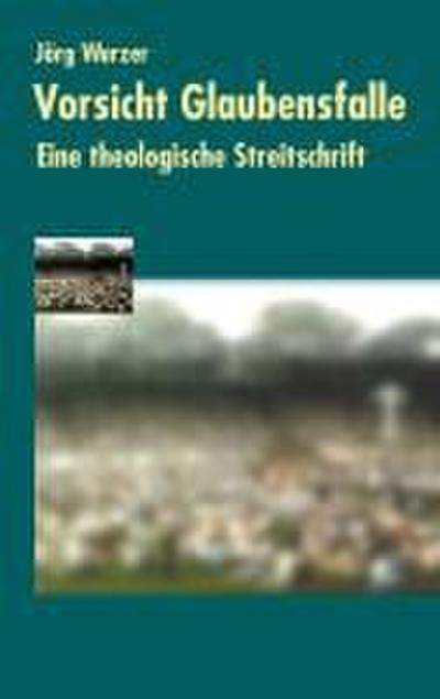 Vorsicht Glaubensfalle