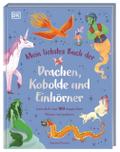 Mein liebstes Buch der Drachen, Kobolde und Einhörner