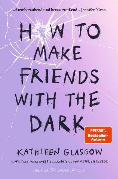 How to Make Friends with the Dark: Jugendroman über Trauer, Verlust und Hoffnung │ Für alle Leser von BookTok-Bestseller »Girl in Pieces«