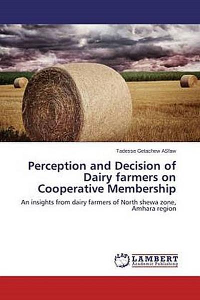 Perception and Decision of Dairy farmers on Cooperative Membership