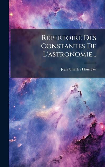 RÃ(c)pertoire Des Constantes De L’astronomie...