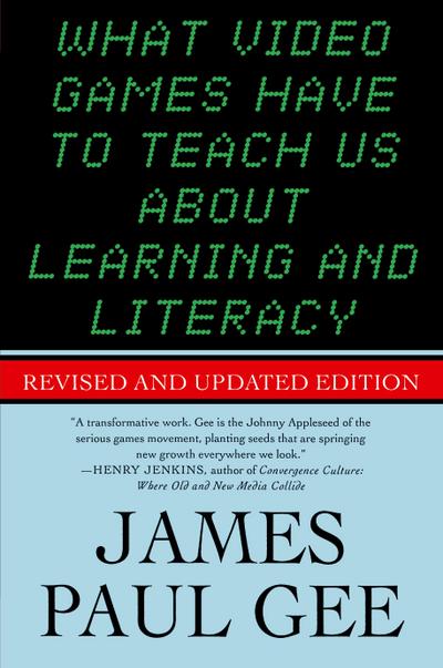 What Video Games Have to Teach Us About Learning and Literacy. Se