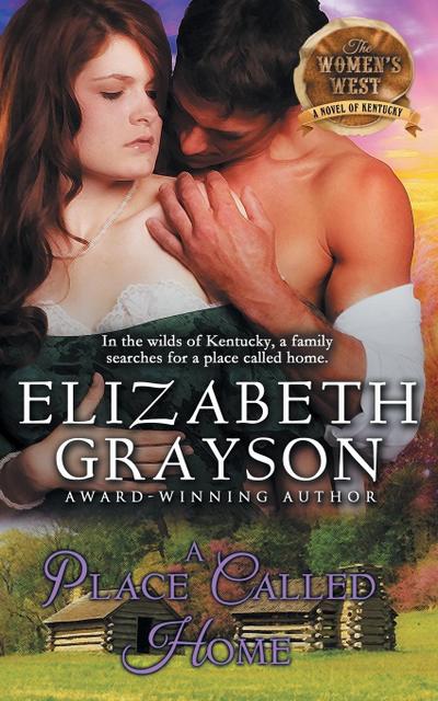 Place Called Home (The Women’s West Series, Book 3)