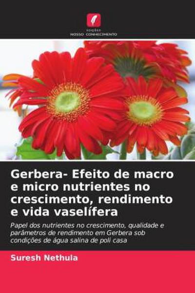 Gerbera- Efeito de macro e micro nutrientes no crescimento, rendimento e vida vaselífera