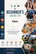 A Beginners Guide to Clans (Volume 1)