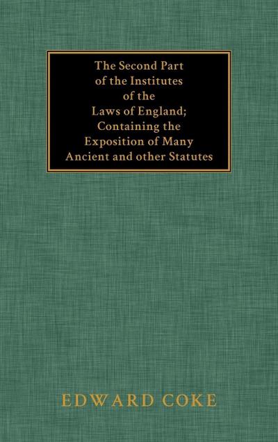 The Second Part of the Institutes of the Laws of England