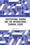 Institutional Change and the International Criminal Court
