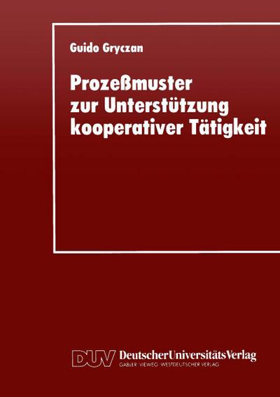 Prozeßmuster zur Unterstützung kooperativer Tätigkei