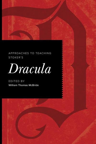 Approaches to Teaching Stoker’s Dracula