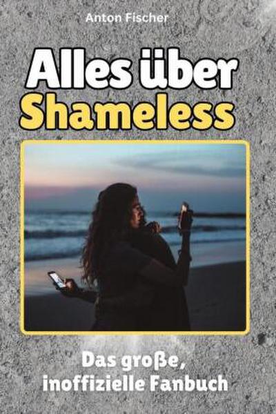 Alles über Shameless - Komplett in Farbe