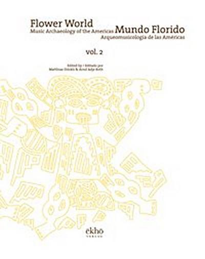 Flower World - Music Archaeology of the Americas, vol. 2