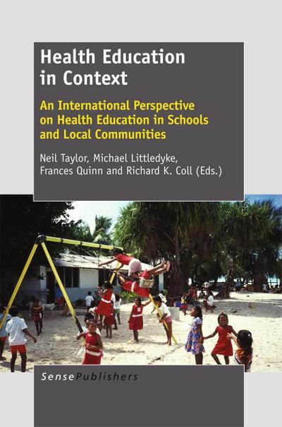 Health Education in Context: An International Perspective on Health Education in Schools and Local Communities