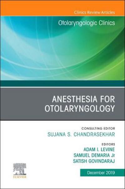Anesthesia in Otolaryngology, an Issue of Otolaryngologic Clinics of North America