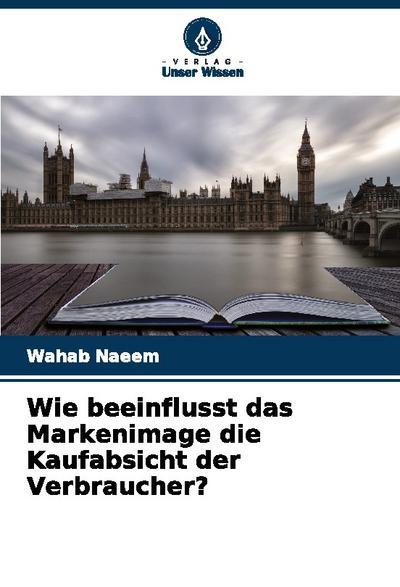 Wie beeinflusst das Markenimage die Kaufabsicht der Verbraucher?